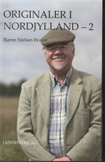 Cover for Bjarne Nielsen Brovst · Originaler i Nordjylland - 2 (Taschenbuch) [1. Ausgabe] (2013)