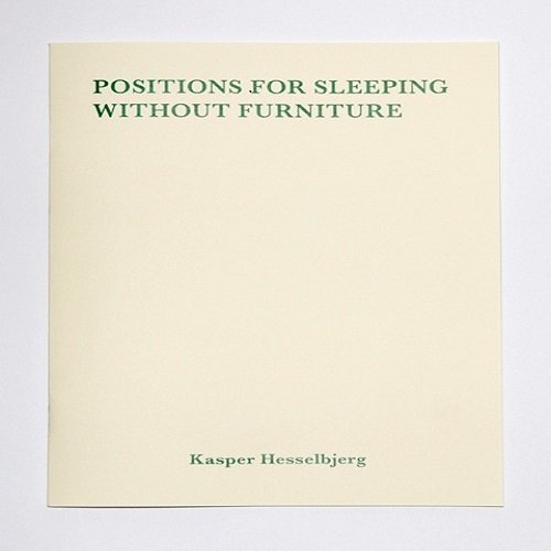 Cover for Kasper Hesselbjerg · Positions for sleeing without furniture (Sewn Spine Book) [1e uitgave] (2013)