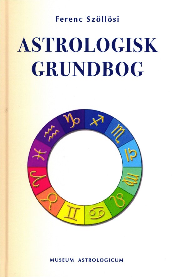 Cover for Ferenc Szöllösi · Astrologisk Grundbog (Bound Book) [1. Painos] (2020)