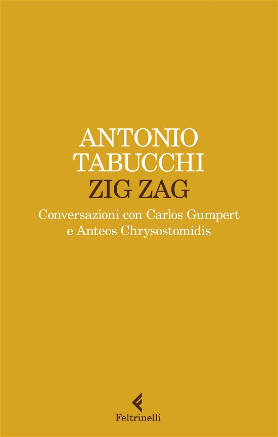 Cover for Antonio Tabucchi · Zig Zag. Conversazioni Con Carlos Gumpert E Anteos Chrysostomidis (Book)