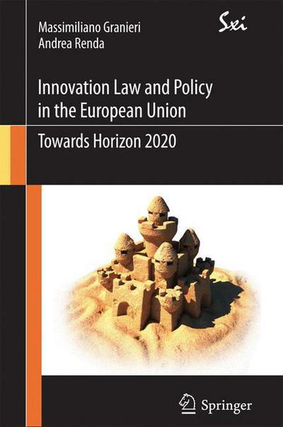 Massimiliano Granieri · Innovation Law and Policy in the European Union: Towards Horizon 2020 - SxI - Springer for Innovation / SxI - Springer per l'Innovazione (Paperback Book) (2012)