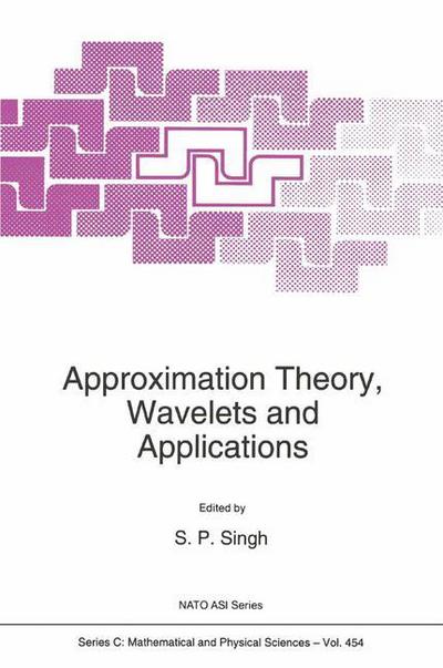 Cover for S P Singh · Approximation Theory, Wavelets and Applications - Nato Science Series C (Pocketbok) [1st Ed. Softcover of Orig. Ed. 1995 edition] (2010)