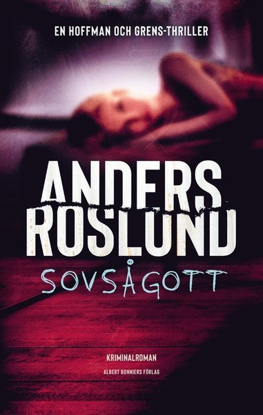 Cover for Anders Roslund · Hoffman och Grens: Sovsågott (ePUB) (2020)