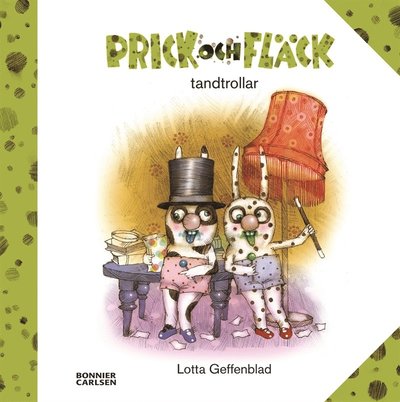 Cover for Lotta Geffenblad · Prick och Fläck: Prick och Fläck tandtrollar (ePUB) (2015)