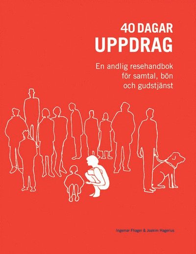 Cover for Ingemar Fhager Joakim Hagerius · 40 dagar uppdrag : en andlig resehandbok för samtal, bön och gudstjänst (Paperback Book) (2006)