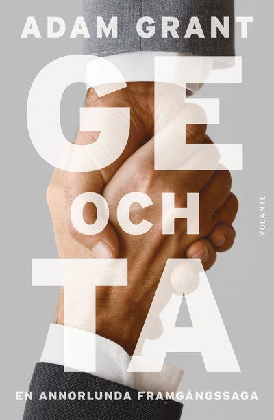 Cover for Adam Grant · Ge och ta : en annorlunda framgångssaga (Inbunden Bok) (2013)