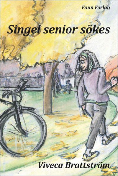 Singel senior sökes - Viveca Brattström - Libros - Faun Förlag - 9789187435164 - 11 de junio de 2014