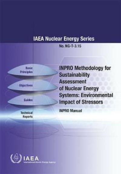 Cover for Iaea · INPRO Methodology for Sustainability Assessment of Nuclear Energy Systems: Environmental Impact of Stressors: INPRO Manual - IAEA Nuclear Energy Series (Pocketbok) (2016)