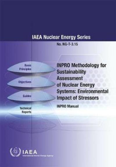 Cover for Iaea · INPRO Methodology for Sustainability Assessment of Nuclear Energy Systems: Environmental Impact of Stressors: INPRO Manual - IAEA Nuclear Energy Series (Paperback Bog) (2016)