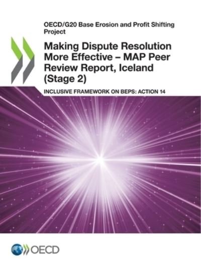 Cover for Oecd · OECD/G20 Base Erosion and Profit Shifting Project Making Dispute Resolution More Effective - MAP Peer Review Report, Iceland  Inclusive Framework on BEPS (Bok) (2021)