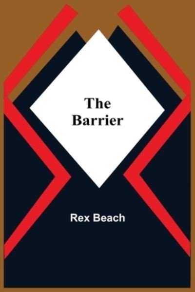 Cover for Rex Beach · The Barrier (Paperback Book) (2021)