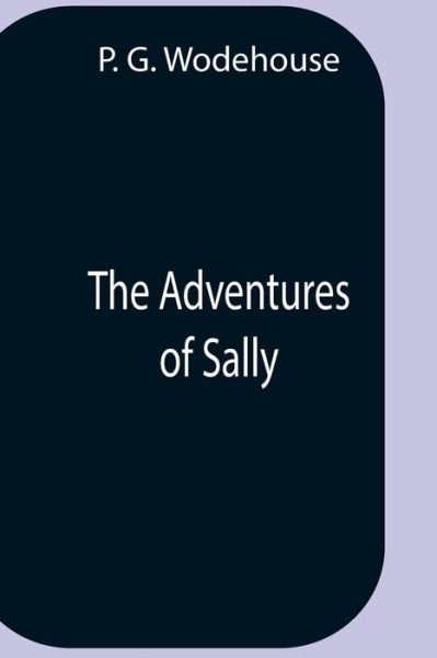 Cover for P G Wodehouse · The Adventures Of Sally (Paperback Bog) (2021)