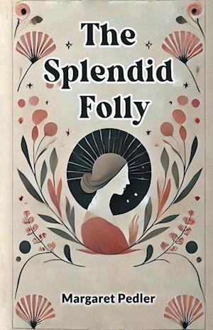 Cover for Margaret Pedler · The Splendid Folly (Edition2024) (Paperback Book) (2024)