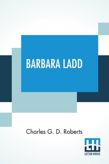 Cover for Charles G D Roberts · Barbara Ladd (Paperback Book) (2020)