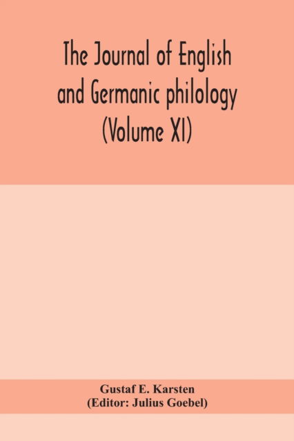 Cover for Gustaf E Karsten · The Journal of English and Germanic philology (Volume XI) (Taschenbuch) (2020)