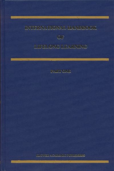 David N Aspin · International Handbook of Lifelong Learning - Springer International Handbooks of Education (Paperback Book) [Softcover reprint of the original 1st ed. 2001 edition] (2012)