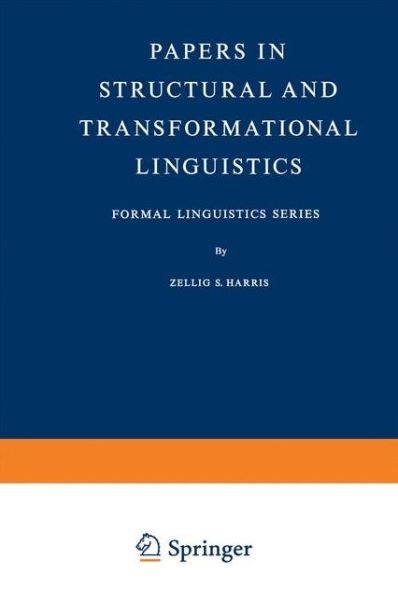 Papers in Structural and Transformational Linguistics - Formal Linguistics Series - Zellig S. Harris - Livres - Springer - 9789401757164 - 1970