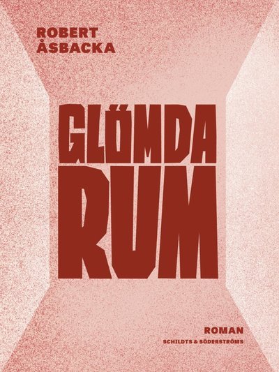 Cover for Robert Åsbacka · Glömda rum (Bound Book) (2022)