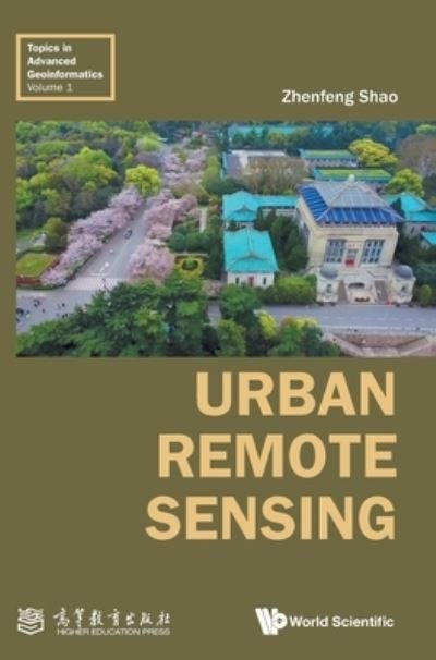 Cover for Shao, Zhenfeng (Wuhan University, China) · Urban Remote Sensing - Topics In Advanced Geoinformatics (Hardcover Book) (2023)