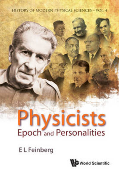 Cover for Feinberg, Evgenii L'vovich L (Formerly Of P N Lebedev Physical Inst, Russia) · Physicists: Epoch And Personalities (Hardcover Book) (2011)