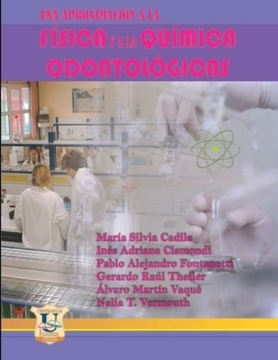 Cover for Ines Adriana Cismondi · Una aproximacion a la fisica y a la quimica odontologica (Taschenbuch) (2021)