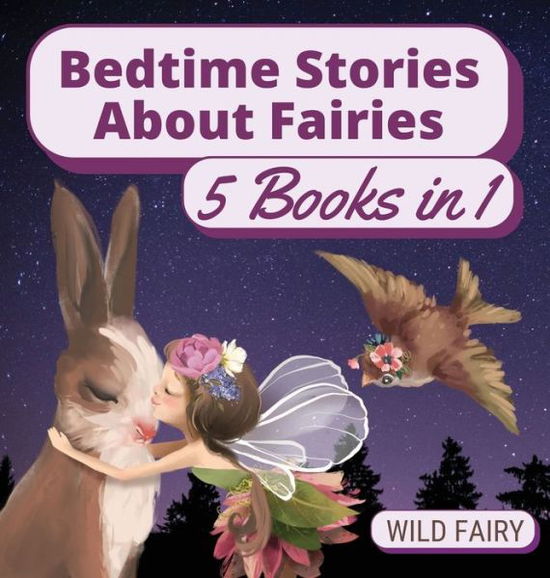 Cover for Wild Fairy · Bedtime Stories About Fairies (Hardcover Book) (2021)