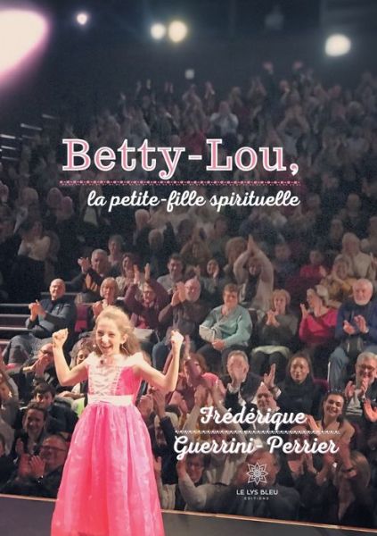 Cover for Frederique Guerrini-Perrier · Betty-Lou,: la petite-fille spirituelle (Pocketbok) (2021)