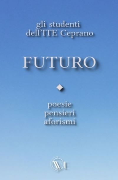 Cover for Autori Vari · Futuro: Pensieri Aforismi Poesie (Pocketbok) (2022)