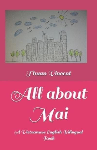Cover for Thuan Vincent · All about Mai: A Vietnamese English Bilingual Book (Paperback Book) (2021)