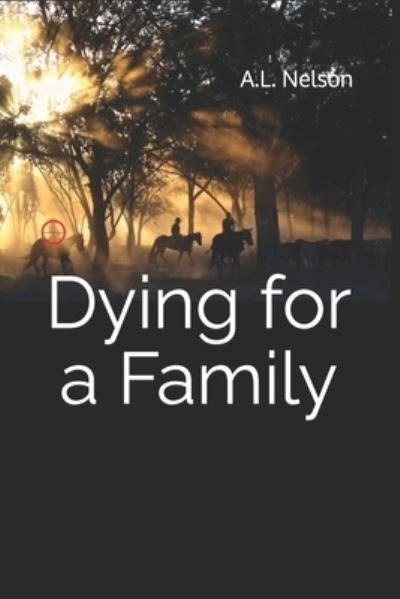 Cover for A L Nelson · Dying for a Family (Paperback Bog) (2021)