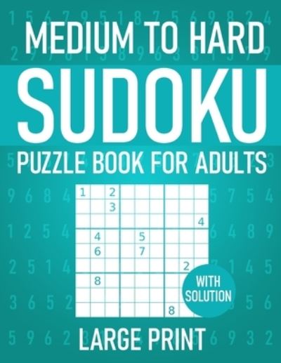 Cover for Agenda Book Edition · Medium To Hard Sudoku Puzzle Book for Adults: 100+ Sudoku Puzzles with Solutions (Paperback Book) (2021)