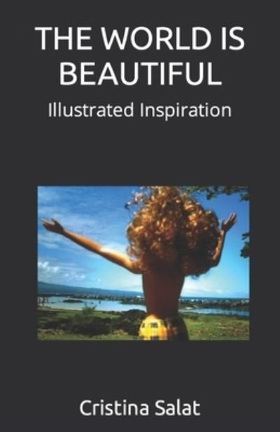Cover for Cristina Salat · The World Is Beautiful: Illustrated Inspiration - The World Is Beautiful (Paperback Bog) (2021)