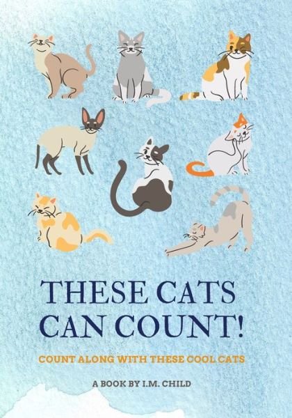 Cover for I M Child · These Cats Can Count!: Count Along With These Cool Cats (Taschenbuch) (2021)
