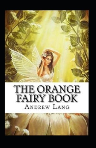 Cover for Andrew Lang · The Orange Fairy Book Annotated (Paperback Book) (2021)