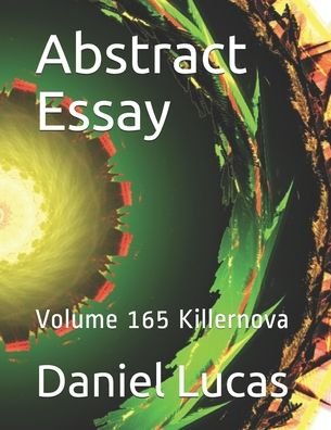 Abstract Essay - Daniel Lucas - Bücher - Independently Published - 9798552484164 - 24. Oktober 2020