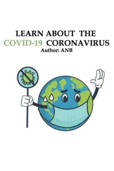 Cover for Independently Published · Learn about the Covid-19 Coronavirus (Paperback Book) (2020)