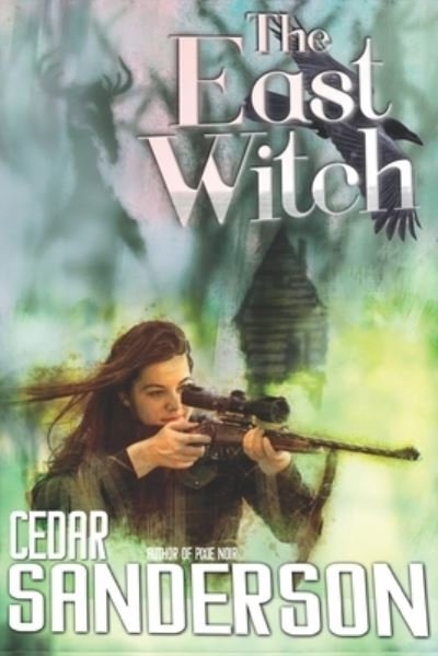 Cover for Cedar Sanderson · The East Witch (Paperback Book) (2021)