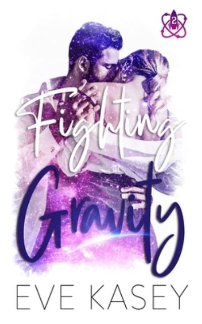 Eve Kasey · Fighting Gravity (Paperback Book) (2021)