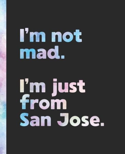 Cover for Offensive Journals · I'm not mad. I'm just from San Jose. (Paperback Book) (2020)
