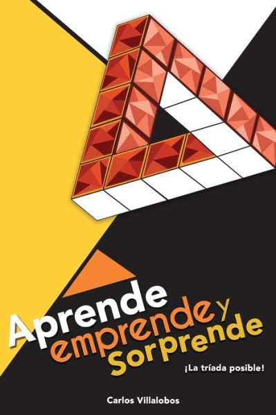 Cover for Carlos Villalobos · Aprende, emprende y... !sorprende! (Paperback Book) (2020)