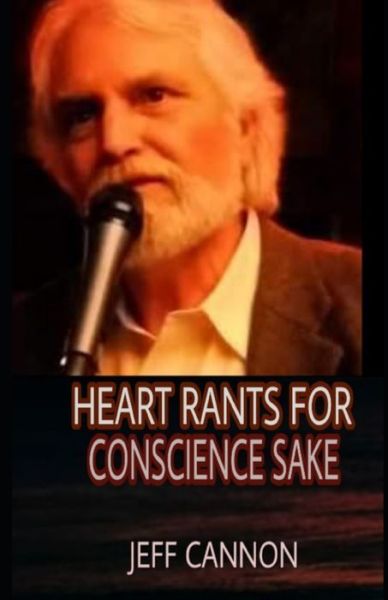 Cover for Jeff Cannon · Heart Rants for Conscience Sake (Paperback Book) (2020)