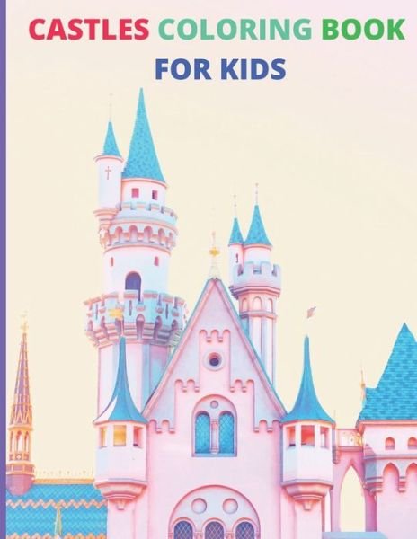 Cover for Artbook Publishing · Castles Coloring Book for Kids (Paperback Bog) (2020)