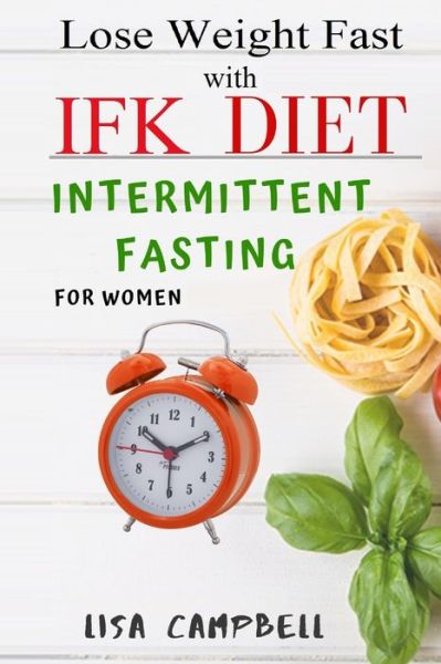 Cover for Lisa Campbell · Lose Weight Fast with IFK DIET (Paperback Book) (2020)