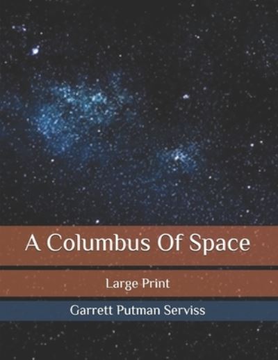 Cover for Garrett P Serviss · A Columbus Of Space (Paperback Book) (2020)