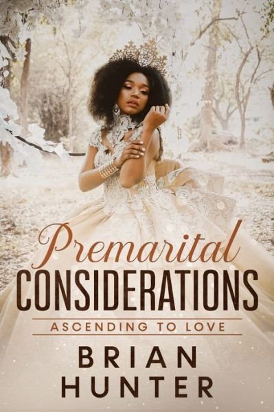 Premarital Considerations - Brian Hunter - Livres - Independently Published - 9798655572164 - 24 juin 2020
