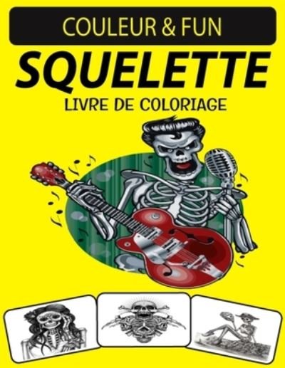 Cover for Black Rose Press House · Squelette Livre de Coloriage (Taschenbuch) (2020)