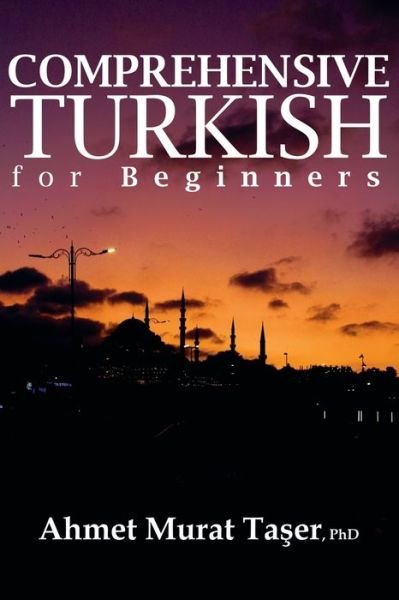 Cover for Ta&amp;#351; er, Ahmet Murat · Comprehensive Turkish for Beginners (Pocketbok) (2020)