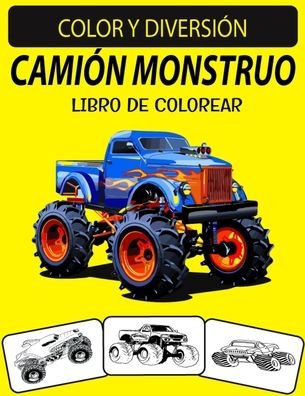 Camion Monstruo Libro de Colorear - Black Rose Press House - Bücher - Independently Published - 9798697392164 - 13. Oktober 2020