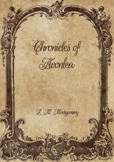 Cover for L M Montgomery · Chronicles of Avonlea (Paperback Book) (2021)
