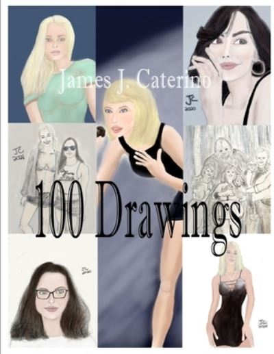 Cover for James J Caterino · 100 Drawings (Pocketbok) (2021)